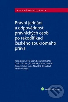 Právní jednání a odpovědnost právnických osob po rekodifikaci českého soukromého - kniha z kategorie Odborné a naučné