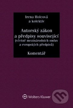 Autorský zákon a předpisy související ((včetně mezinárodních smluv a evropských předpisů)) - kniha z kategorie Marketing