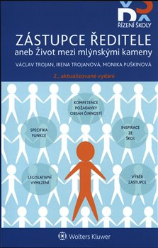 Zástupce ředitele aneb Život mezi mlýnskými kameny - Václav Trojan, Irena Trojanová, Monika Puškinová