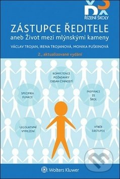 Zástupce ředitele aneb Život mezi mlýnskými kameny - Václav Trojan, Irena Trojanová, Monika Puškinová