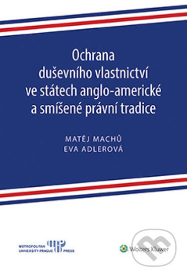 Ochrana duševního vlastnictví ve státech anglo-americké a smíšené právní tradice - kniha z kategorie Marketing