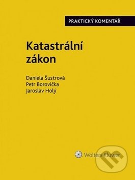 Katastrální zákon - Daniela Šustrová, Petr Borovička, Jaroslav Holý - kniha z kategorie Správní právo