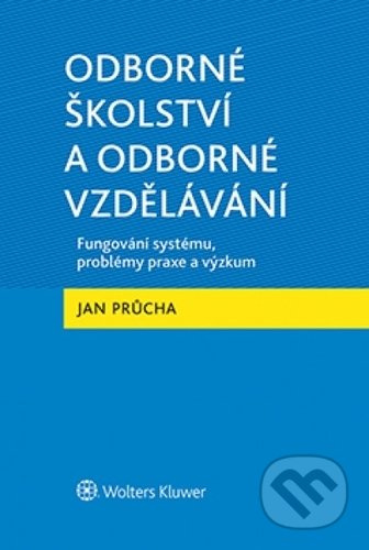 Odborné školství a odborné vzdělávání (Fungování systému, problémy praxe a výzkumu) - kniha z kategorie Pedagogika