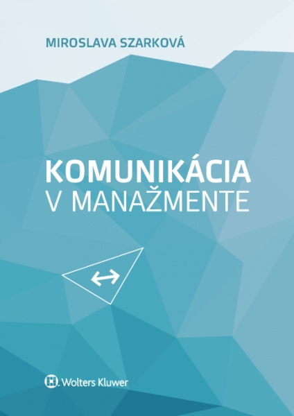 Komunikácia v manažmente - Miroslava Szarková - kniha z kategorie Management