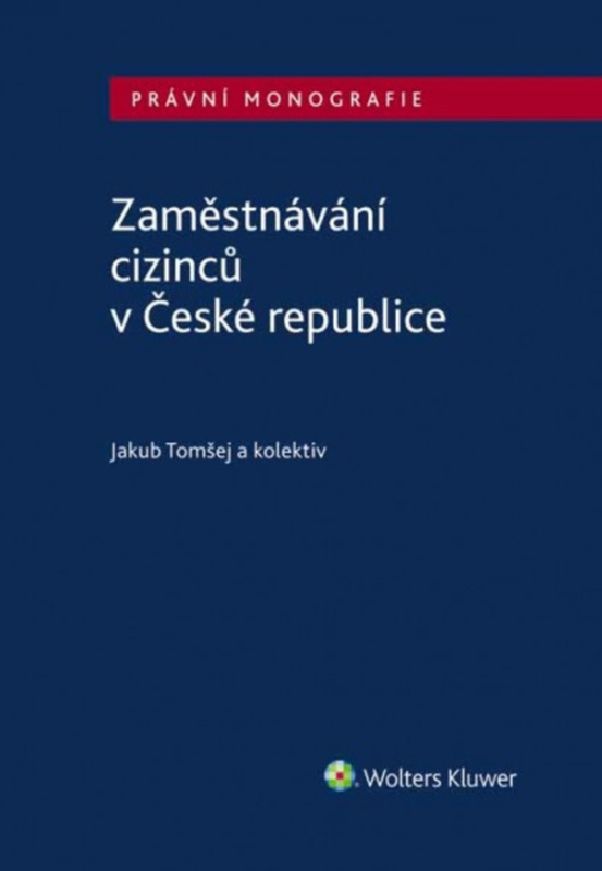 Zaměstnávání cizinců v České republice Wolters Kluwer ČR, a.s.