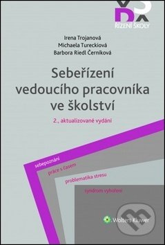 Sebeřízení vedoucího pracovníka ve školství - Irena Trojanová, Michaela Tureckiová, Barbora Riedl Černíková - kniha z kategorie Management