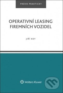 Operativní leasing firemních vozidel - Jiří Kot - kniha z kategorie Management