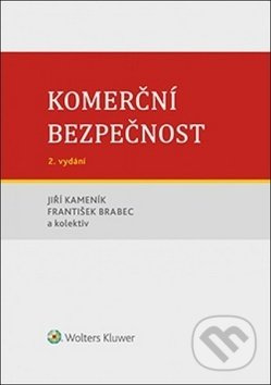 Komerční bezpečnost - Jiří Kameník, František Brabec a kolektiv - kniha z kategorie Odborné a naučné