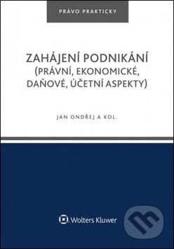 Zahájení podnikání (právní, ekonomické, daňové, účetní aspekty) - kniha z kategorie Odborné a naučné