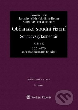 Občanské soudní řízení Kniha V. (Soudcovský komentář, § 251 až 376) - kniha z kategorie Občanské právo