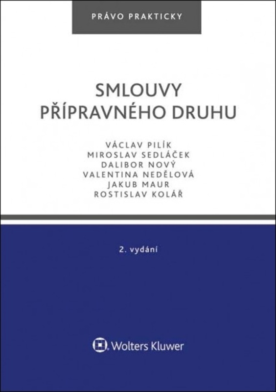 Smlouvy přípravného druhu - Václav Pilík, Miroslav Sedláček, Dalibor Nový, Valentina Nedělová, Jakub Maur, Rostislav Kolář