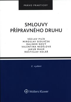 Smlouvy přípravného druhu - Václav Pilík, Miroslav Sedláček, Dalibor Nový, Valentina Nedělová, Jakub Maur, Rostislav Kolář