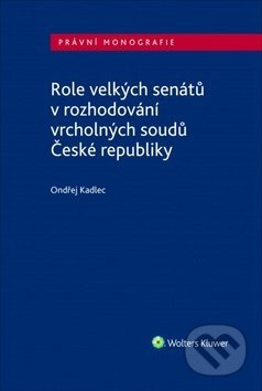 Role velkých senátů v rozhodování vrcholných soudů České republiky - kniha z kategorie Občanské právo