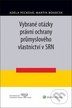 Vybrané otázky právní ochrany průmyslového vlastnictví v SRN - kniha z kategorie Odborné a naučné