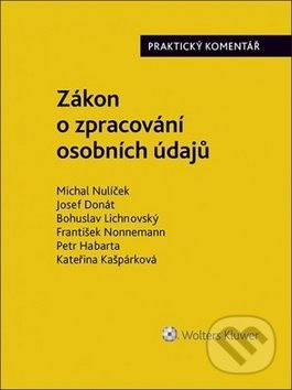 Zákon o zpracování osobních údajů - Michal Nulíček, Josef Donát, Bohuslav Lichnovský - kniha z kategorie Odborné a naučné