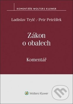 Zákon o obalech Komentář - Ladislav Trylč, Petr Petržílek - kniha z kategorie Odborné a naučné