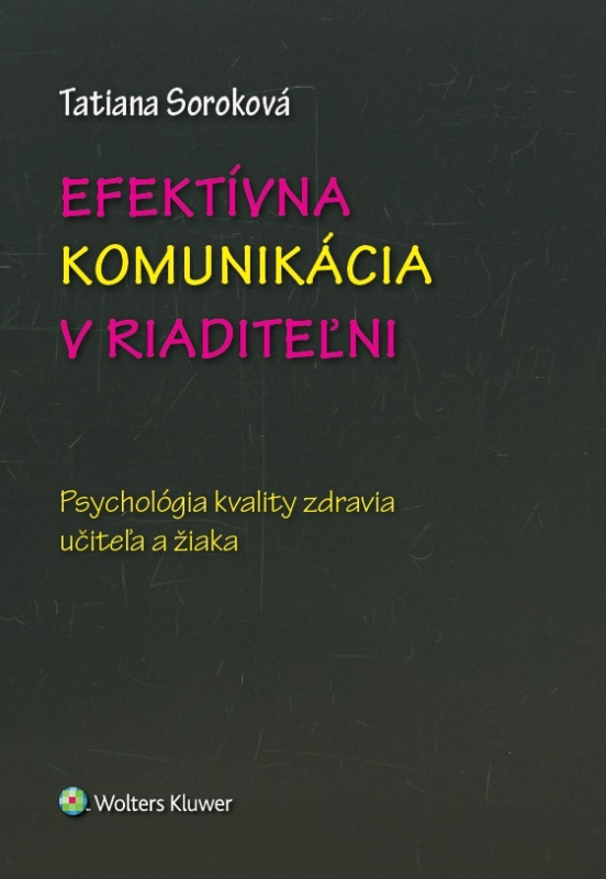 Efektívna komunikácia v riaditeľni (Psychológia kvality zdravia učiteľa a žiaka) - kniha z kategorie Etiketa