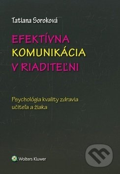 Efektívna komunikácia v riaditeľni (Psychológia kvality zdravia učiteľa a žiaka) - kniha z kategorie Etiketa