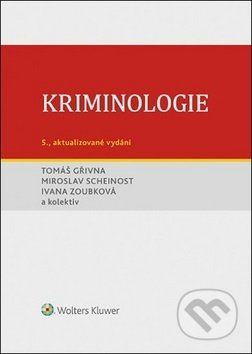 Kriminologie - Tomáš Gřivna, Miroslav Scheinost, Ivana Zoubková - kniha z kategorie Odborné a naučné