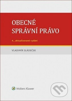 Obecné správní právo - Vladimír Sládeček - kniha z kategorie Správní právo