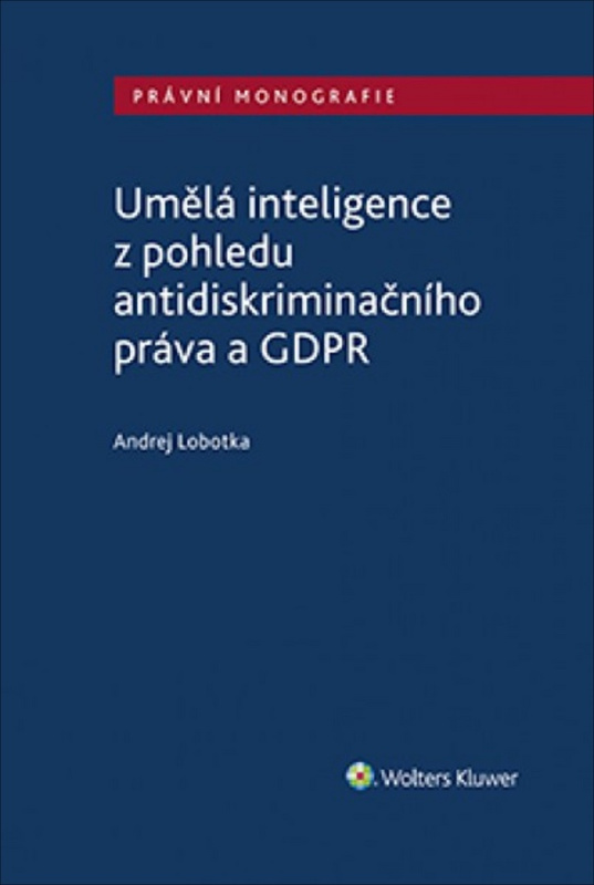 Umělá inteligence z pohledu antidiskriminačního práva a GDPR - kniha z kategorie Humanitní a společenské vědy