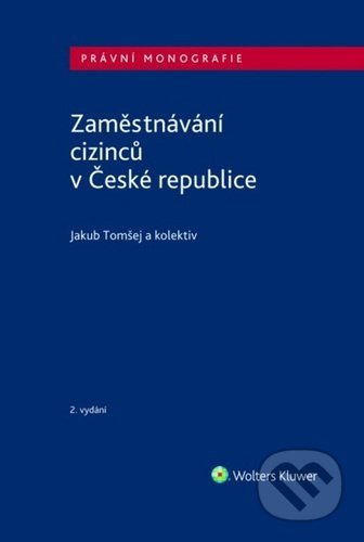 Zaměstnávání cizinců v České republice - kol., Jakub Tomšej