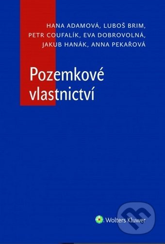 Pozemkové vlastnictví - Hana Adamová, Luboš Brim, Petr Coufalík - kniha z kategorie Občanské právo