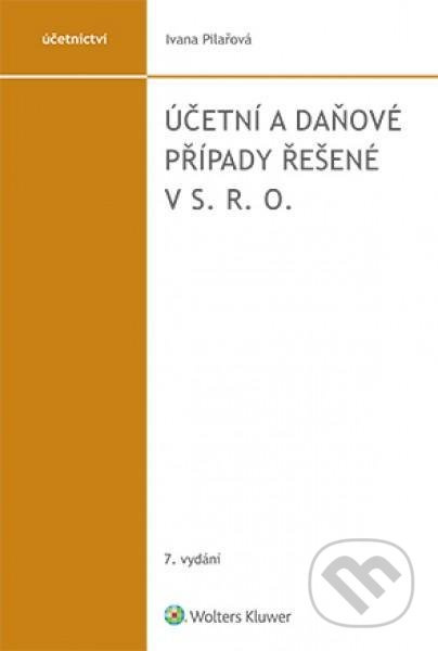 Účetní a daňové případy řešené v s. r. o. - Ivana Pilařová
