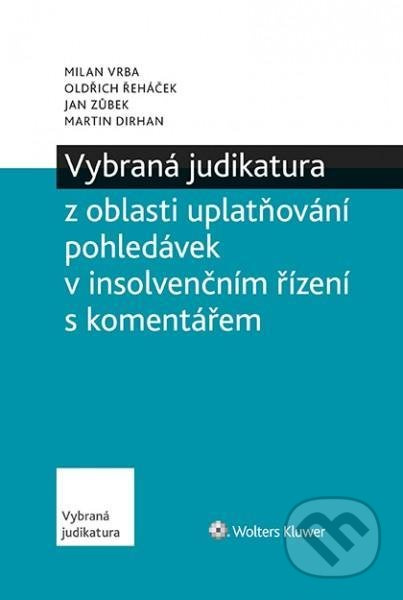 Vybraná judikatura z oblasti uplatňování pohledávek v insolvenčním řízení s komentářem - kniha z kategorie Byznys a management