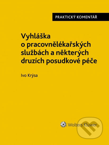 Vyhláška o pracovnělékařských službách a některých druzích posudkové péče. Praktický komentář. - kniha z kategorie Odborné a naučné