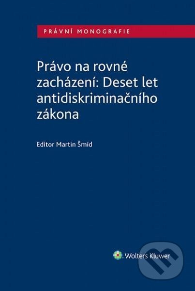 Právo na rovné zacházení: Deset let antidiskriminačního zákona - kniha z kategorie Občanské právo