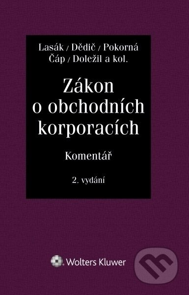 Zákon o obchodních korporacích - Komentář - Zdeněk Čáp, Jan Dědič, Jan Lasák