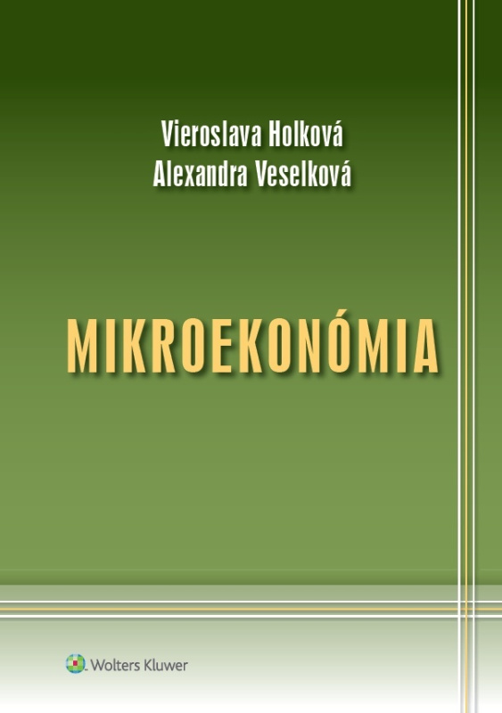 Mikroekonómia - Vieroslava Holková, Alexandra Veselková - kniha z kategorie Mikroekonomie