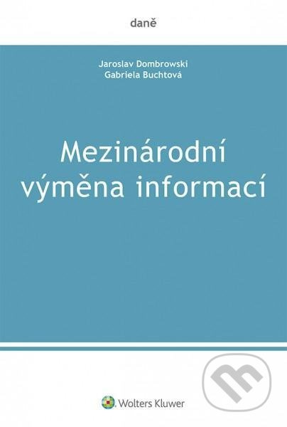Mezinárodní výměna informací - Gabriela Buchtová, Jaroslav Dombrowski - kniha z kategorie Účetnictví a daně