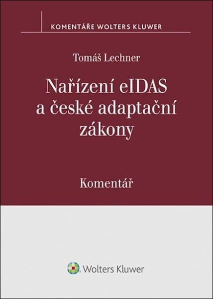 Nařízení eIDAS a české adaptační zákony - Tomáš Lechner