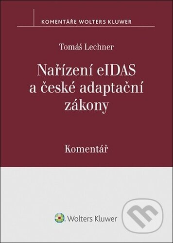 Nařízení eIDAS a české adaptační zákony - Tomáš Lechner