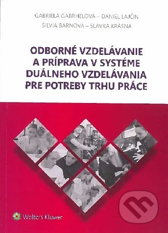 Odborné vzdelávanie a príprava v systéme duálneho vzdelávania pre potreby trhu práce - kniha z kategorie Odborné a naučné