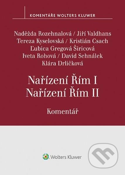 Nařízení Řím I, Nařízení Řím II. Komentář - Naděžda Rozehnalová - kniha z kategorie Římské právo