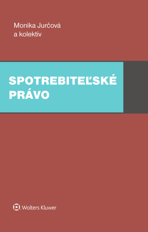 Spotrebiteľské právo - Monika Jurčová, Veronika Borkovičová, Marek Maslák - kniha z kategorie Občanské právo