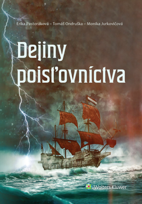 Dejiny poisťovníctva - Erika Pastoráková, Tomáš Ondruška, Monika Jurkovičová - kniha z kategorie Pojišťovnictví