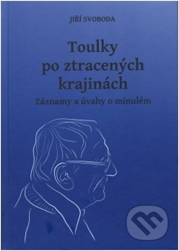 Toulky po ztracených krajinách (Záznamy a úvahy o minulém) - kniha z kategorie Životopisy