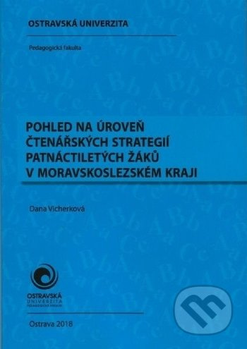Pohled na úroveň čtenářských strategií patnáctiletých žáků v Moravskoslezském kraji - kniha z kategorie Humanitní a společenské vědy