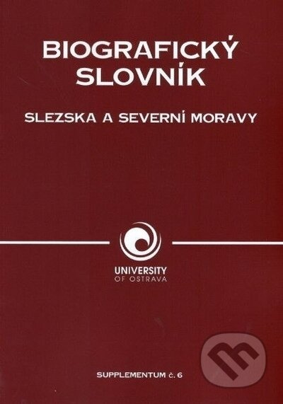 Biografický slovník Slezska a severní Moravy (Supplementum č. 6) - kniha z kategorie Vysoké školy