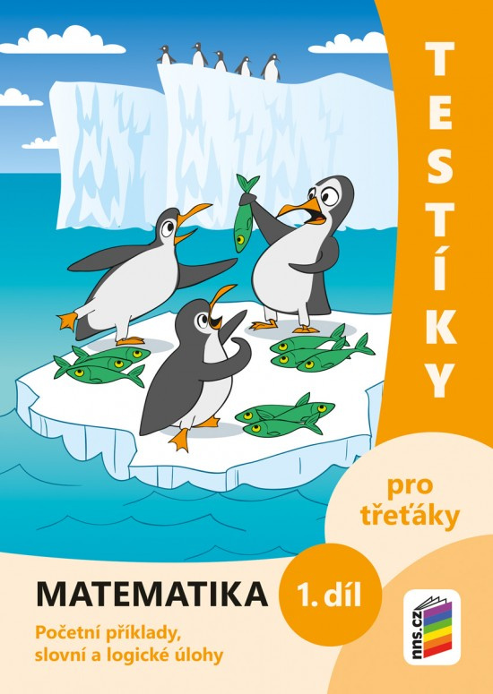 Testíky pro třeťáky – matematika, 1. díl (barevný pracovní sešit) 3-20 NOVÁ ŠKOLA, s.r.o