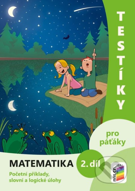 Testíky pro páťáky - matematika, 2. díl (barevný pracovní sešit) 5-22 NOVÁ ŠKOLA, s.r.o