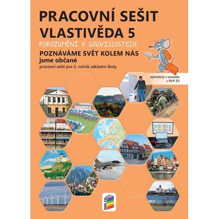 Vlastivěda 5 – Poznáváme svět kolem nás – Jsme občané, barevný pracovní sešit POROZUMĚNÍ V SOUVISLOS