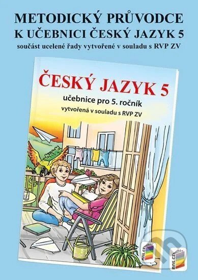 Metodický průvodce učebnicí Český jazyk 5