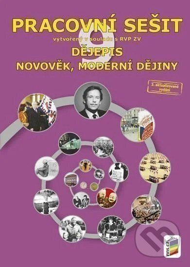 Dějepis 9 - Novověk, moderní dějiny (barevný pracovní sešit),Dějepis 9 - Novověk, moderní dějiny (barevný pracovní sešit)