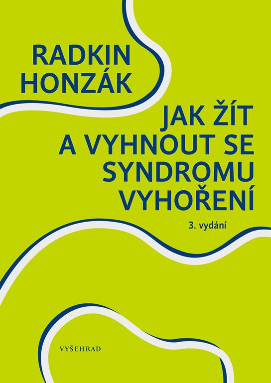 Jak žít a vyhnout se syndromu vyhoření -  Radkin Honzák