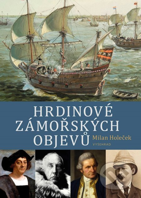 Hrdinové zámořských objevů - Milan Holeček